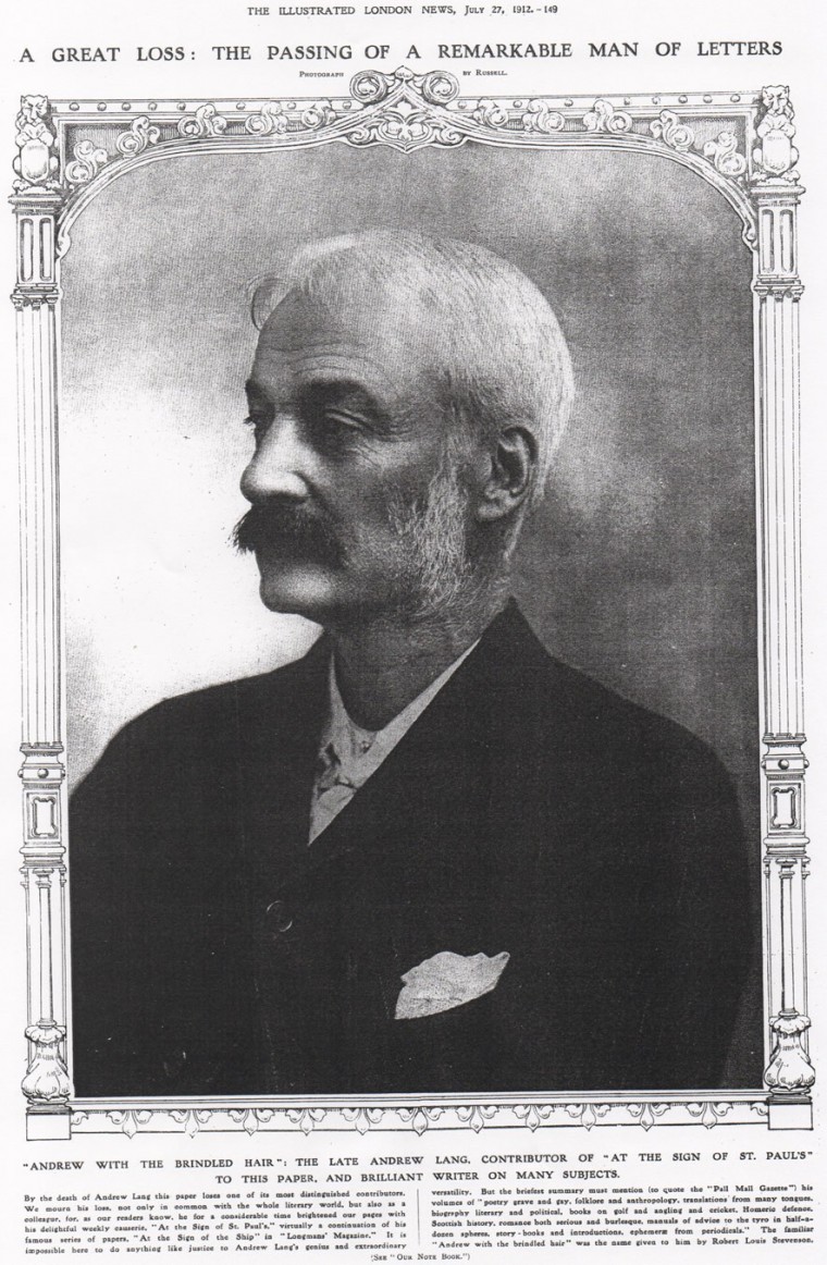 ANDREW WITH THE BRINDLED HAIR":THE LATE ANDREW LANG. CONTRIBUTOR OF "AT THE SIGN OF ST.PAUL'S" TO THIS PAPER, AND BRILLIANT WRITER ON MANY SUBJECTS.